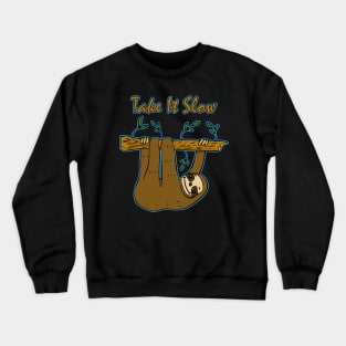 Take It Slow Sloth Crewneck Sweatshirt